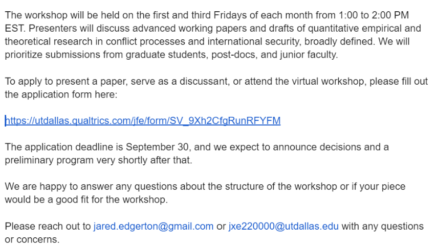 🚨 Call for papers for the Junior Scholars in Quantitative Conflict Workshop, organized by myself, @JaredEdgerton, @Chris_W_Blair, and @roya_talibova. Complete applications at utdallas.qualtrics.com/jfe/form/SV_9X…; more info in the screenshot below! DM me if you have any questions!