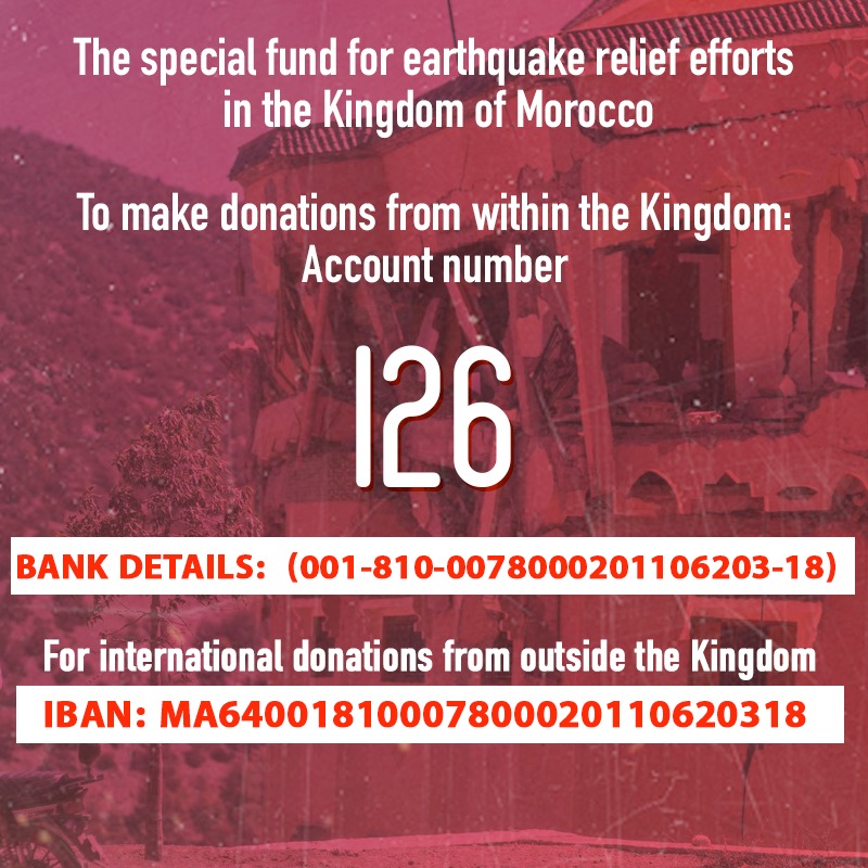 #Morocco #Earthquake: Special Account Dedicated to Voluntary Solidarity Contributions by Citizens, Private Entities, and Public Organizations.