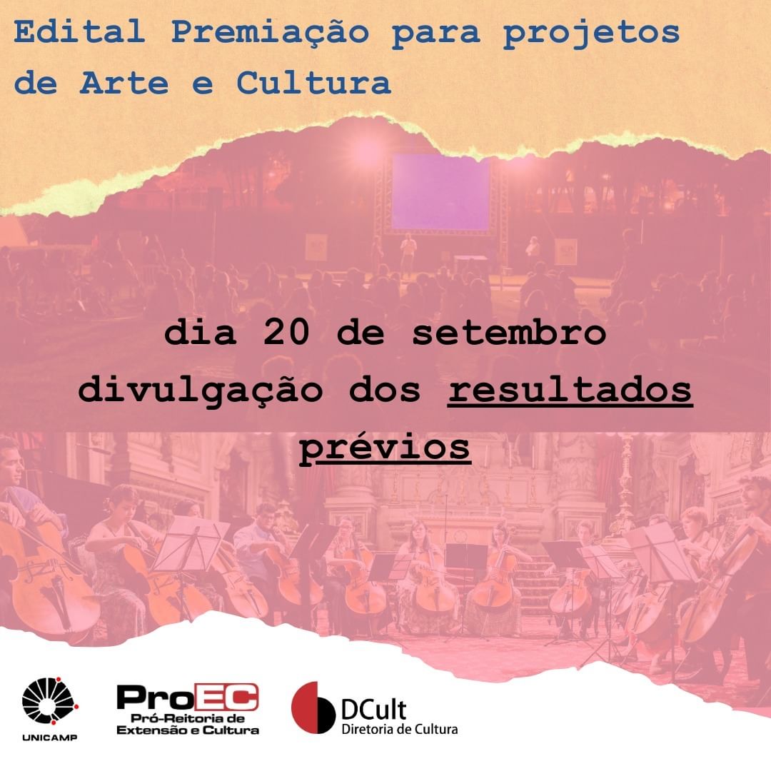 A divulgação dos resultados prévios do Edital de Premiação de Projetos de Arte e Cultura serão divulgados no dia 20 de setembro.