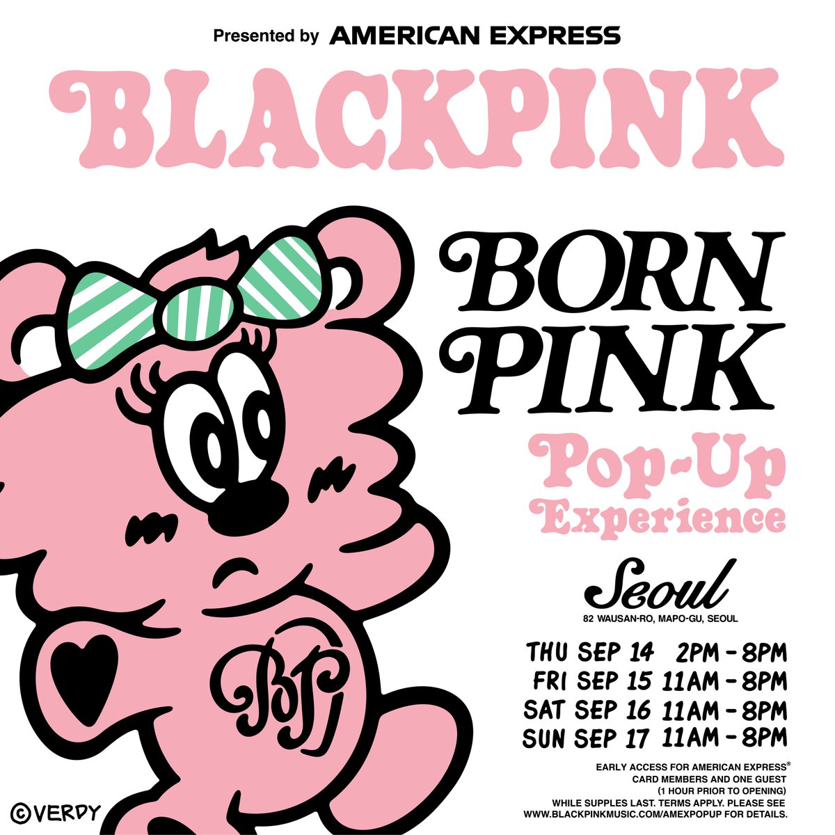 ygselect's tweet photo. #BLACKPINK × #VERDY POP-UP IN SEOUL
SPONSORED BY #AMERICANEXPRESS

📍PLACE : 82, Wausan-ro, Mapo-gu, Seoul, Republic of Korea
📍OPERATING TIME : 9/14~9/17 11AM~8PM
※ It will open at 2PM only on 9/14

COME AND VISIT!🖤💖

#POPUP #withAMEX #AMERICANEXPRESSKR #YGSELECT https://t.co/wo5KaVAVGm