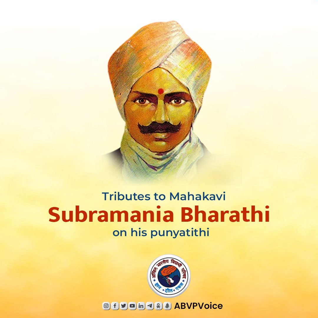 ABVP pays tributes to the iconic Bharatiya Poet, the Mahakavi Subramania Bharathi, on his punyatithi. His words, penned with unmatched passion and vision, ignited the flames of patriotism and social reform.

Bharathiyar's profound impact on Tamil literature transcends time,