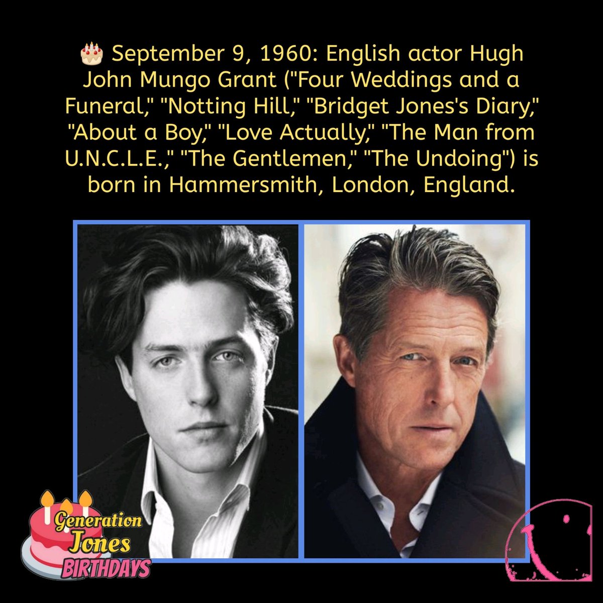 🎂 September 9, 1960:
#moviehistory #hughgrant #nottinghill #loveactually #borninthe60s #whoisgenerationjones #generationjones #history #bornonthisday #borntoday #happybirthday