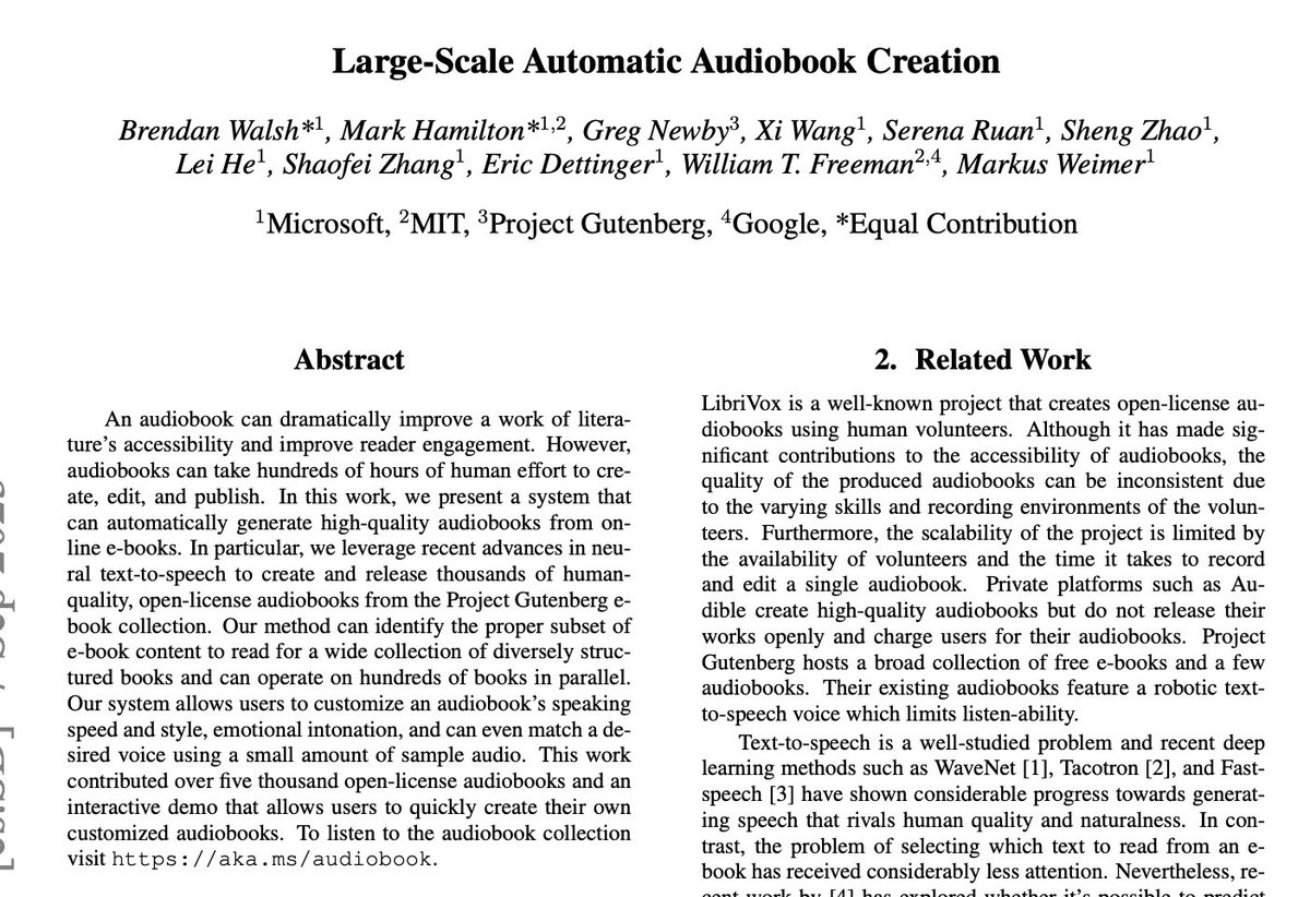 _akhaliq's tweet photo. Large-Scale Automatic Audiobook Creation

paper page: https://t.co/4gWOZFVxk3

An audiobook can dramatically improve a work of literature's accessibility and improve reader engagement. However, audiobooks can take hundreds of hours of human effort to create, edit, and publish. In this work, we present a system that can automatically generate high-quality audiobooks from online e-books. In particular, we leverage recent advances in neural text-to-speech to create and release thousands of human-quality, open-license audiobooks from the Project Gutenberg e-book collection. Our method can identify the proper subset of e-book content to read for a wide collection of diversely structured books and can operate on hundreds of books in parallel. Our system allows users to customize an audiobook's speaking speed and style, emotional intonation, and can even match a desired voice using a small amount of sample audio. This work contributed over five thousand open-license audiobooks and an interactive demo that allows users to quickly create their own customized audiobooks.