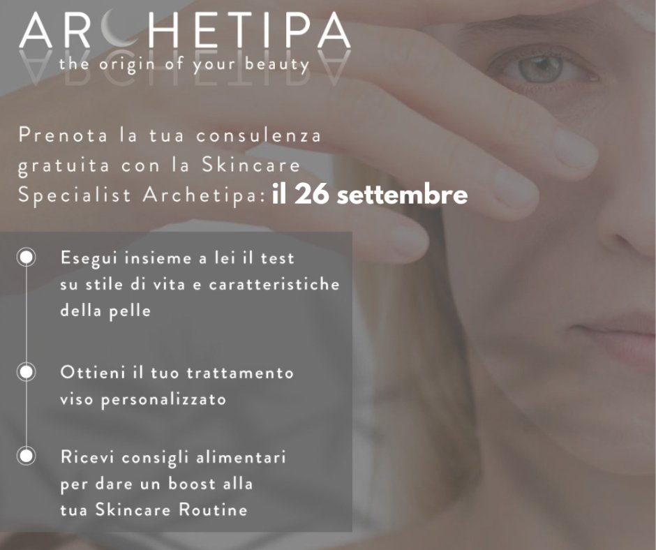 Prenota il tuo trattamento viso gratuito con la nostra Skincare Specialist Archetipa e testa una beauty routine personalizzata secondo le esigenze della tua pelle ✨