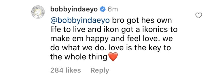 “bro got hes own life to live and ikon got a ikonics to make em happy and feel love. we do what we do. love is the key to the whole thing❤️” -BOBBY

i love him so much 🥺🥺🥺 bobby please always remember i will always be here to support you.