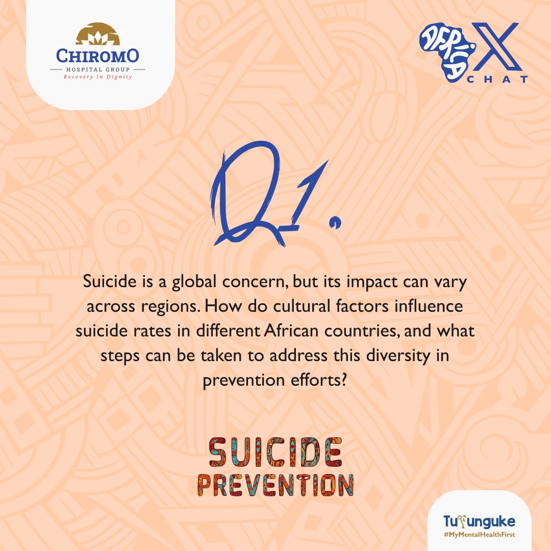Africa X Chat begins now.... Q1: Suicide is a global concern, but its impact can vary across regions. How do cultural factors influence suicide rates in different African countries, and what steps can be taken to address this diversity in prevention efforts? #TufungukeAfrica…