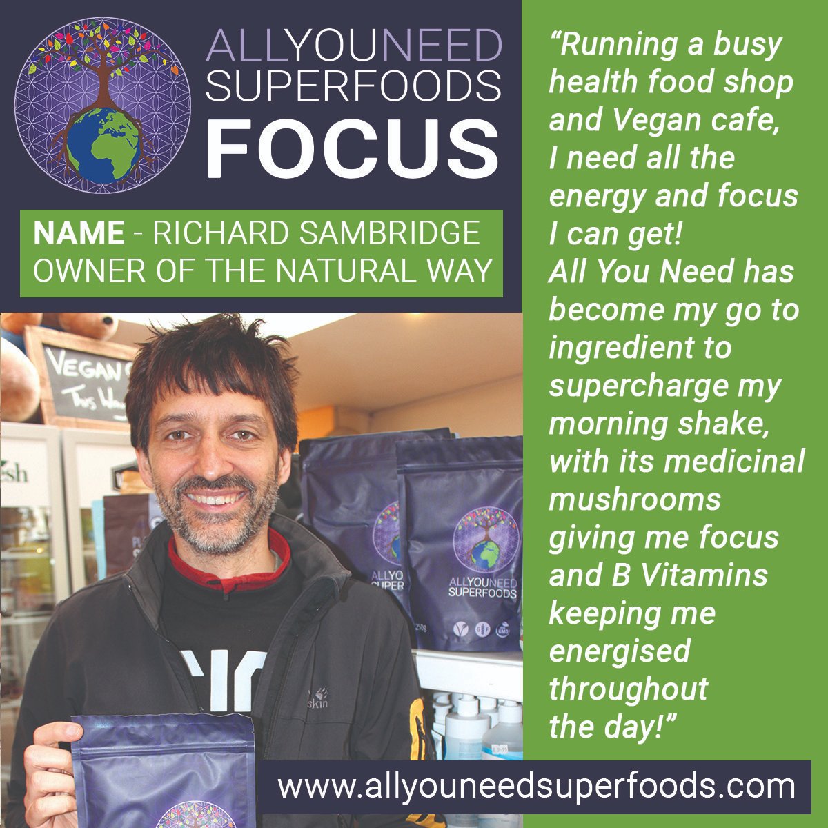 Our friends @thenaturalway, the best health food shop in Essex, serve All You Need in their smoothies and in the shop.  Owner Richard Sambridge tells us how all you need helps him focus for his busy days!  thenaturalway.co.uk