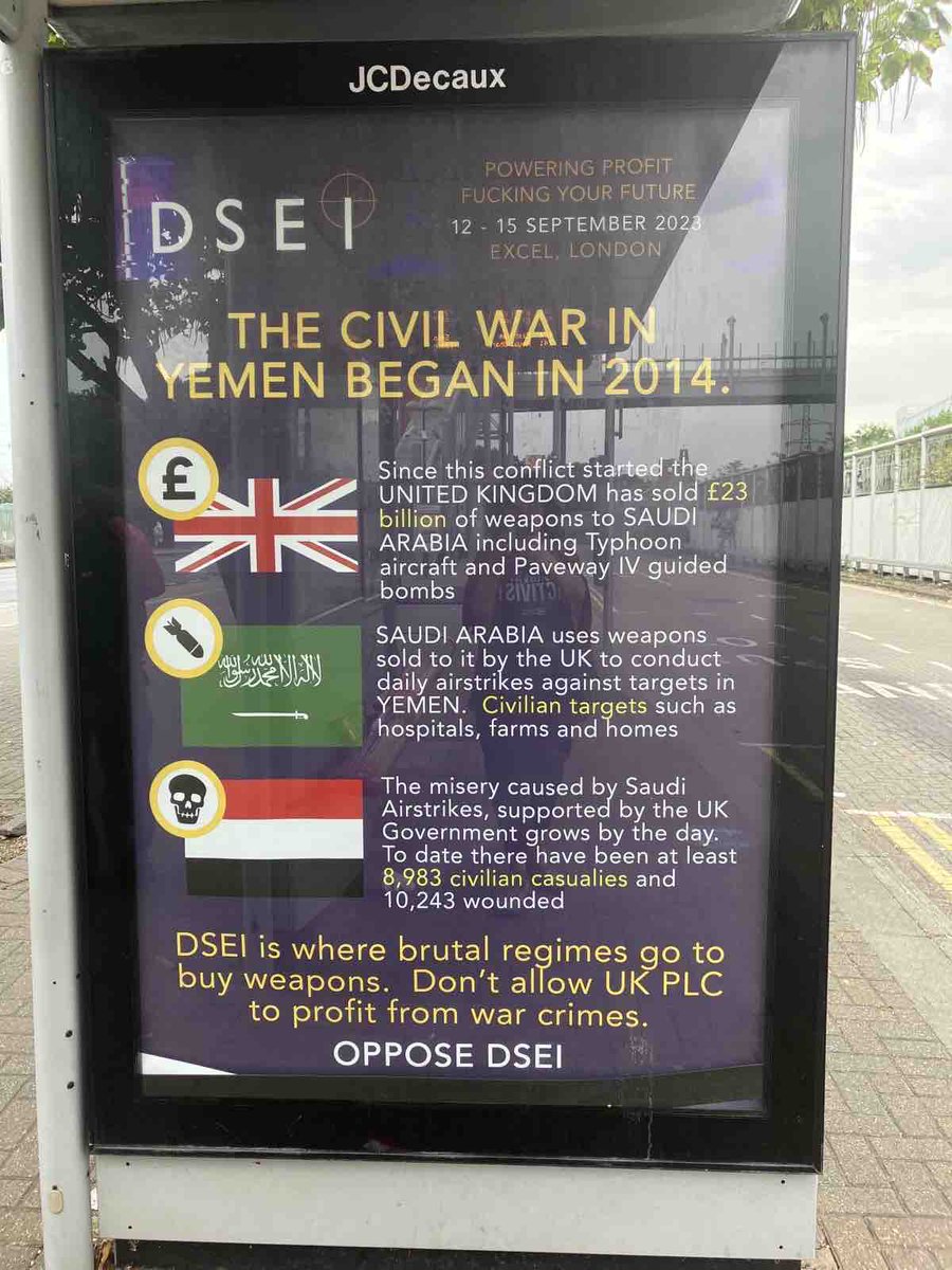 CAATuk's tweet photo. Posters have appeared explaining the disastrous effect of this week’s DSEI arms fair and the weapons sales that come from it.  The first highlights the impact over the eight years of the war in Yemen, the second discusses weapons sales to human rights abusers. #StopDSEI https://t.co/xyFOJ3BIPA