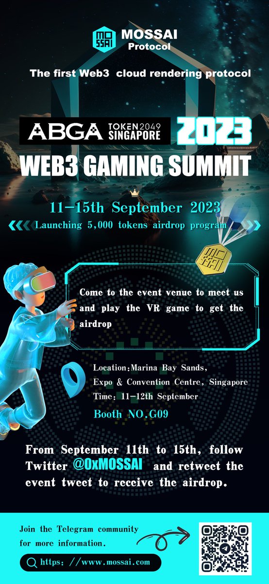 Airdrop during the Gaming Summit Event.

1-Attend exhibitions ：Meet us and play the VR game to  get the airdrop.

  Online participation：Follow Twitter <a href="/0xMOSSAI/">MOSS AI</a> and retweet the airdrop tweet to get the airdrop