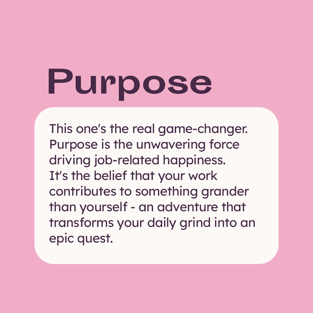 In the quest for #workplacehappiness, we've uncovered three main sources that will expand your professional life:
1️⃣ Pleasure
2️⃣ Passion
3️⃣ Purpose

So, as you navigate your career journey, remember this trio and reflect on what else contributes to you feeling great at work.