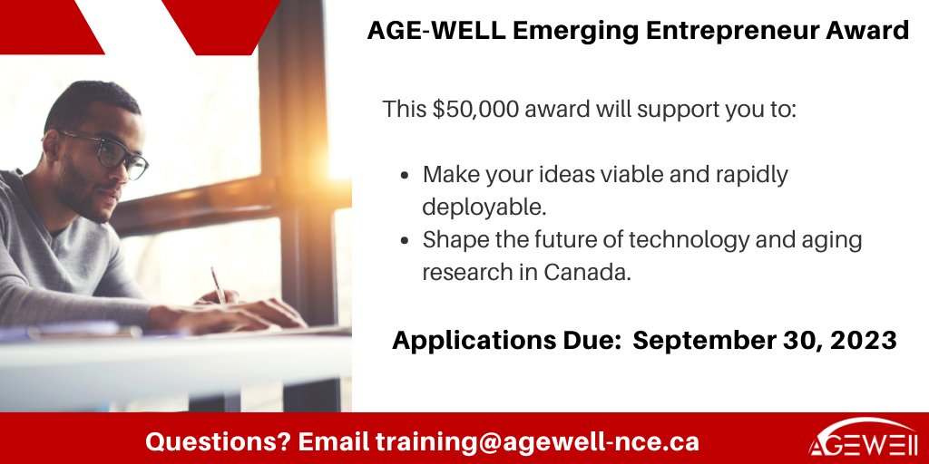 📢 Apply now to AGE-WELL's Emerging Entrepreneur Award! This $50K award supports the development of emerging entrepreneurs to grow a start-up with potential social &amp; economic impact in Canada. Applications due Sept 30, 2023. Learn more &amp; apply now at: agewell-nce.ca/training/emerg…