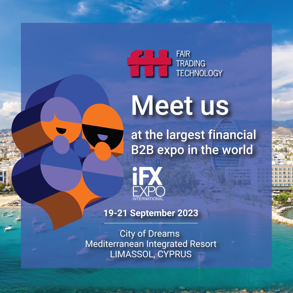 FairTradingTech's tweet image. @FairTradingTech announces attendance at the @iFXEXPO in Limassol, Cyprus, from 19th to 21st of September 2023. Let&apos;s meet and start building business partnerships at this wonderful occasion in Cyprus! #FairTradingTechnology #IFXExpo #Cyprus #B2B #expo #fintech #partners