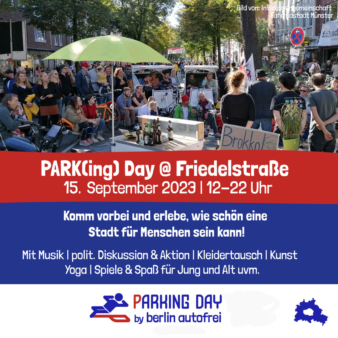 VBerlinautofrei's tweet photo. Gemeinsam mit  anderen Kiez- und Verkehrswende-Gruppen sind wir am internationlen Park(ing) Day am 15.09. von 12-22 Uhr auf der Friedelstraße. 

Komm' vorbei und erlebe, wie schön und lebenswert Straßen mit weniger Autos sind!

#parkingday #verkehrswende #neukoelln #b1509 https://t.co/vKinKGJnQ9