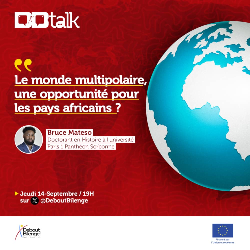 DeboutBilenge's tweet photo. Quels sont aujourd'hui les enjeux de la multipolarité en relations internationales en Afrique ?
Retrouvons nous ce jeudi 14 septembre à 19h, pour notre 3ème DB Talk avec @NgwaNkazi_Bruce.
#DBTalk
#DeboutBilenge
#Engagés
#Connectés
#Actifs https://t.co/ewvyn6LZqm