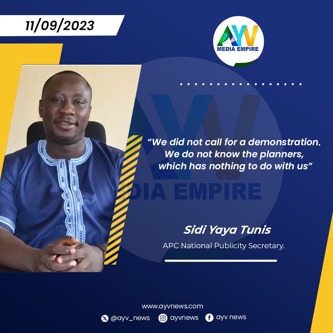 AYVnews's tweet photo. *"We did not call for a demonstration. We do not know the planners, which has nothing to do with us"*. - Sidi Yaya Tunis, APC National Publicity Secretary. 

Follow us on: 
Facebook - AYV News 
Instagram  - @AYVNews
YouTube - AYVNews
TikTok - AYVNews https://t.co/2k9fyc80Pm