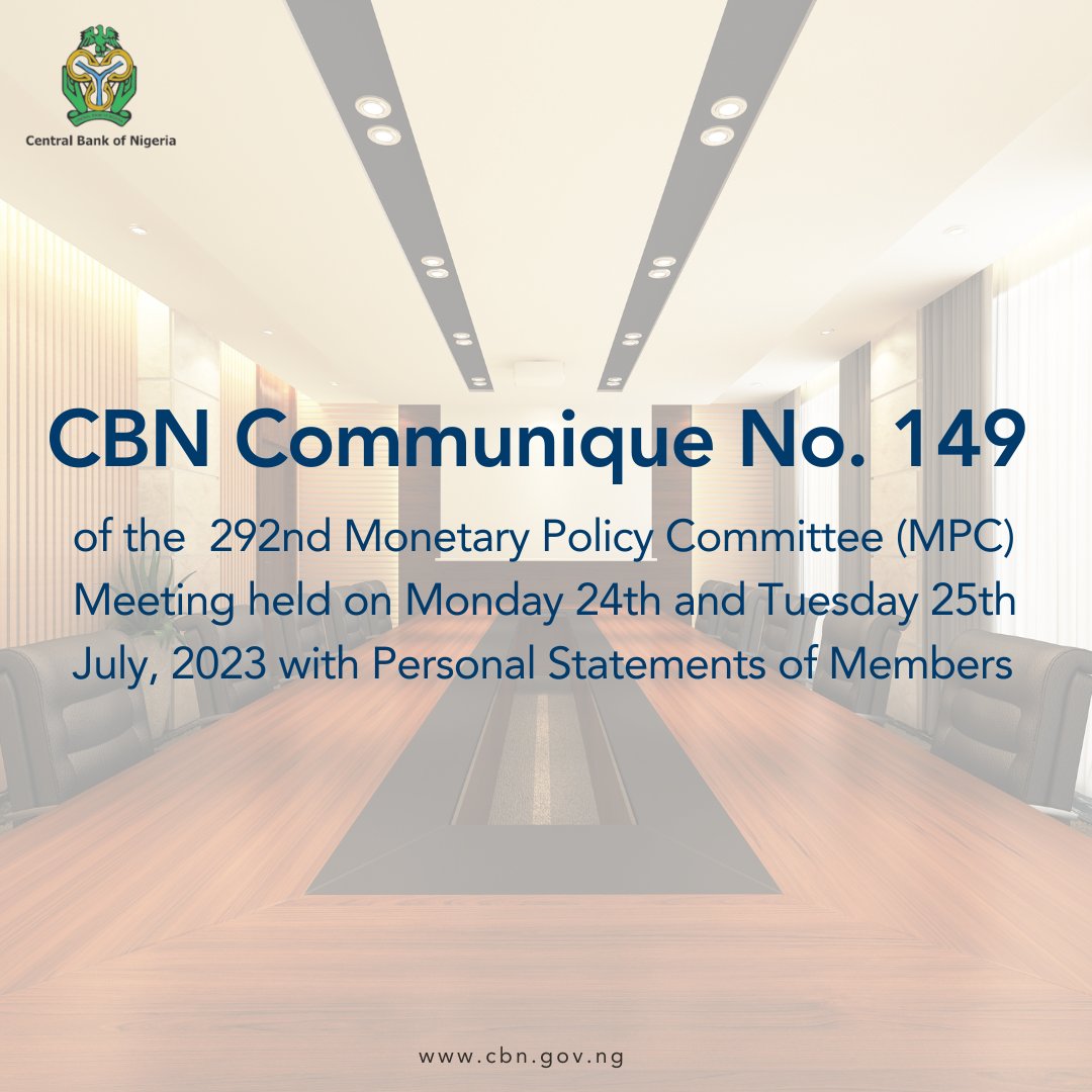 CBN Communique No. 149 of the 292nd Meeting of Monetary Policy Committee held on Monday 24th and 25th Tuesday July, 2023 with Personal Statements of Members... cbn.gov.ng/Out/2023/CCD/C…