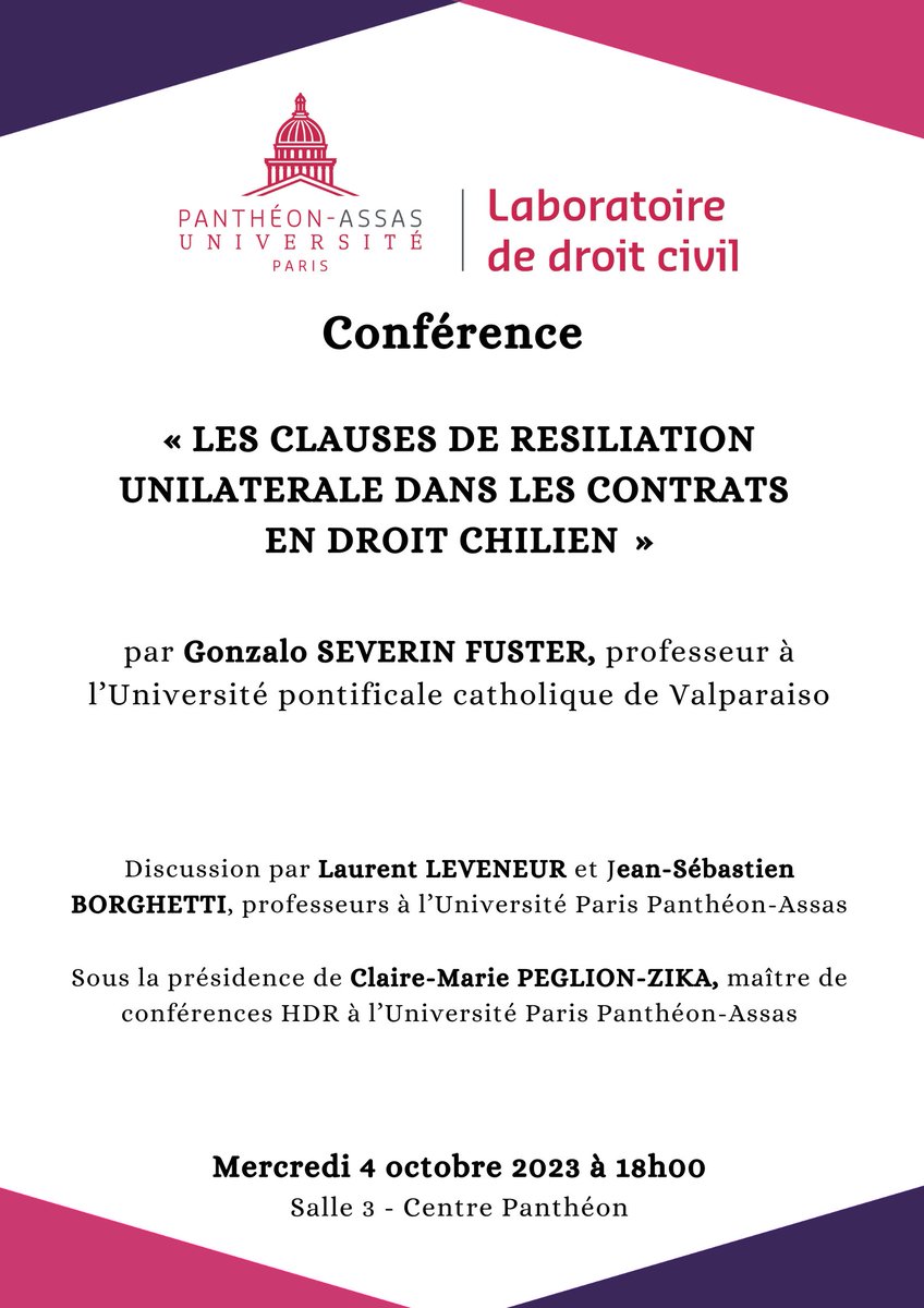 RDV le 4 octobre à 18h en Salle 3 (Centre Panthéon) pour une conférence de Gonzalo Severin-Fuster sur "Les clauses de résiliation unilatérale dans les contrats en droit chilien" suivi d'une discussion avec L. Leveneur et J.-S. Borghetti, sous la présidence de
<a href="/cm_PeglionZika/">Claire Péglion-Zika</a>
.