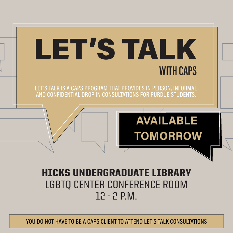 PurdueStudents's tweet image. Let&apos;s Talk with @CapsPu is happening tomorrow from 12-2 pm at the Hicks Undergraduate Library in the LGBTQ Center Conference Room

#purdue #boilerup #campusresource #campuslife