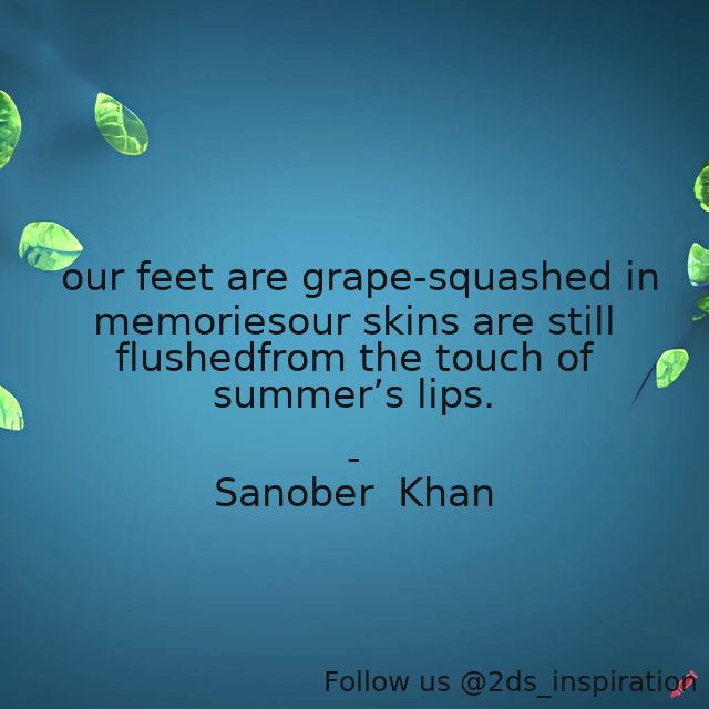 Author - Sanober  Khan

#189395 #quote #flushed #friends #goodtimes #grapes #lips #memories #moments #pink #poetry #poetryquotes #romance #skin #summer #touch
