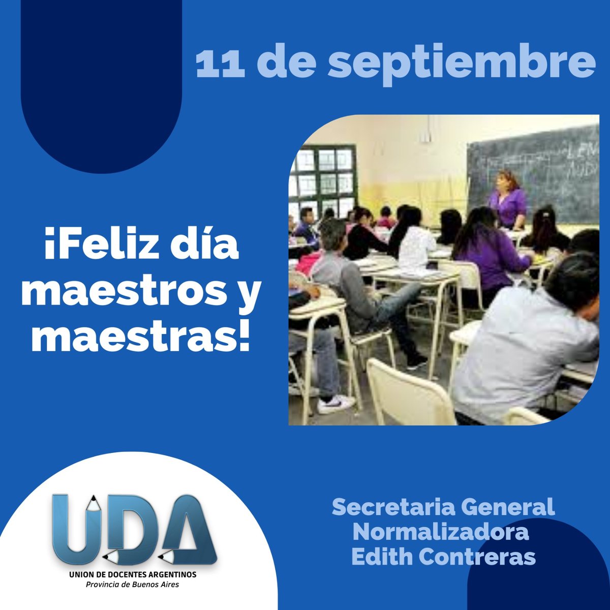 Feliz dia a todas las maestras y todos los maestros. Les deseamos desde UDA Provincia de Buenos Aires.