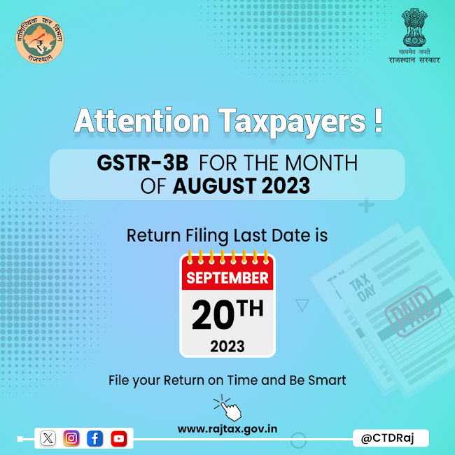 Commercial Tax Department Rajasthan urge to all taxpayers to file your GSTR-3B returns before the due date of 20th September, 2023 & avoid a late penalty. 

#ctdraj #gstr3b #taxhelp #taxsupport #ctdrajasthan #taxfiling #taxpayers