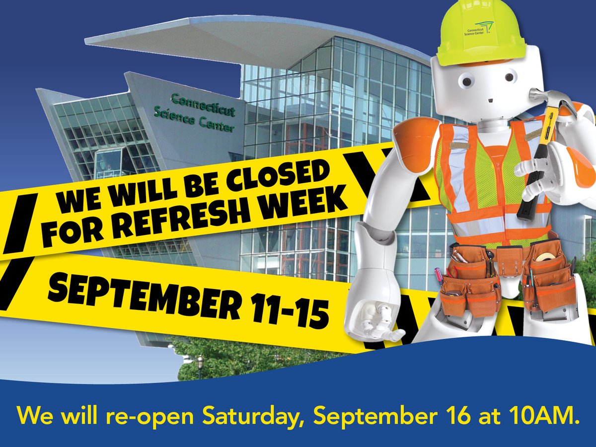 Connecticut Science Center (@ctsciencecenter) on Twitter photo To create a better environment for our guests, we will be undertaking a thorough deep cleaning of the building, repairing the exhibits, and adding a new layer of paint. This work will take place from September 11-15, so we regretfully must close our doors during this time. To create a better environment for our guests, we will be undertaking a thorough deep cleaning of the building, repairing the exhibits, and adding a new layer of paint. This work will take place from September 11-15, so we regretfully must close our doors during this time.