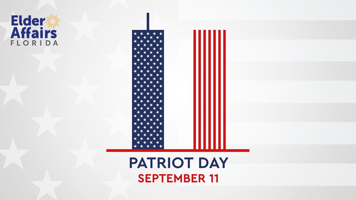 elderaffairs's tweet photo. #PatriotDay remembers the fallen lives and honors the first responders who risked their lives on September 11, 2001. Today, we reflect on the importance of standing united as a nation. #NeverForget https://t.co/mKlGMFXcSm