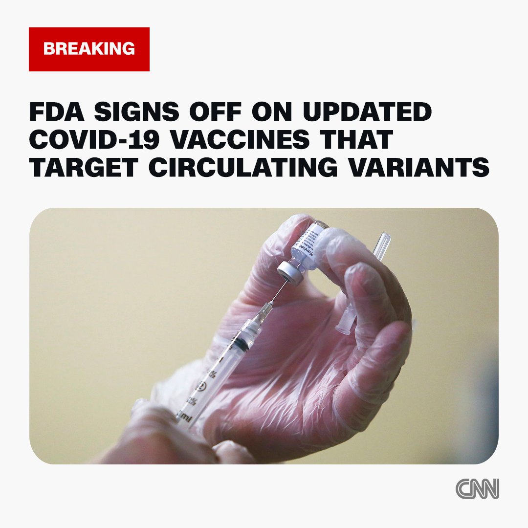 CNN's tweet photo. JUST IN: The FDA has given the green light to updated Covid-19 vaccine booster shots from Moderna and Pfizer/BioNTech. https://t.co/1C4xoNe6Z1 https://t.co/wIPY1c7gC1