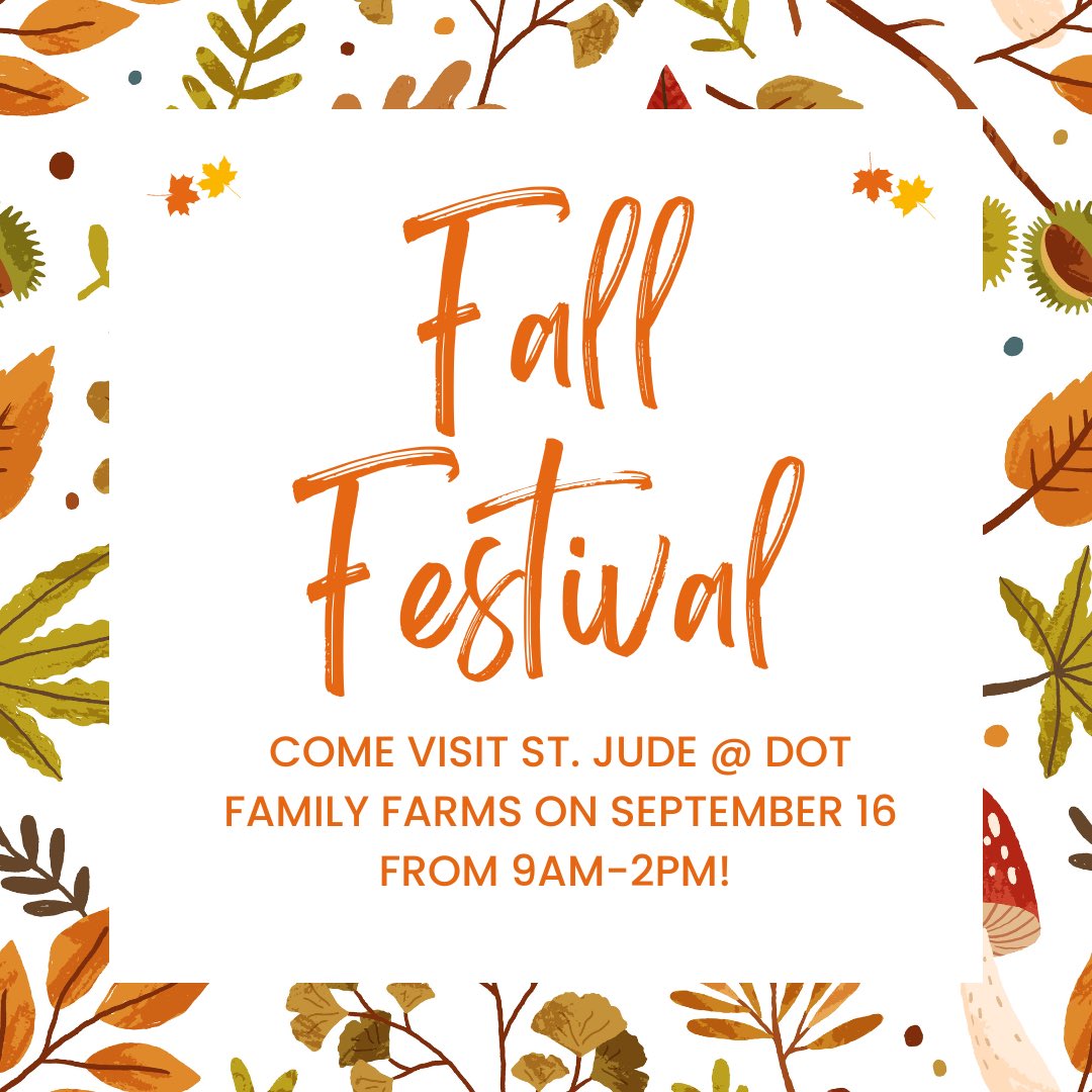 Come support St. Jude at Dot Family Farms this Saturday, September 16th from 9AM-2PM for some fall fun!