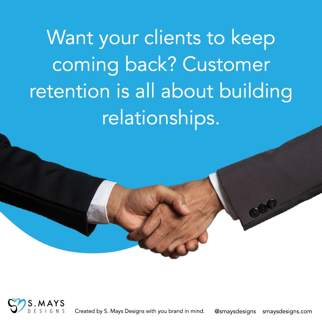 Build a relationship with your customers by listening, connecting, sharing, personalizing and rewarding; these are the keys to maintaining customer retention online. 

#smaysdesigns #webtips #relationships #customerservice #customerretention #business101 #businesstips
