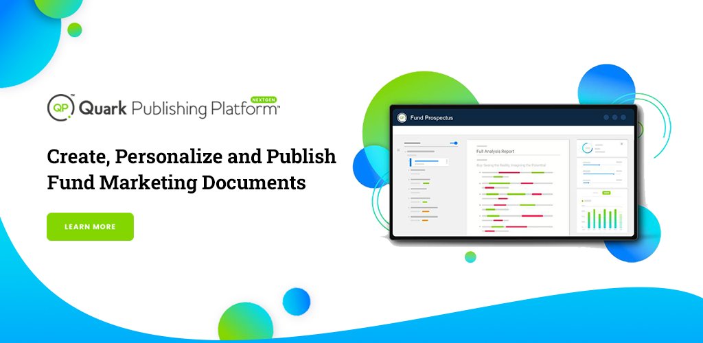 Elevate your fund marketing documentation with Quark Publishing Platform NextGen!
Streamline content lifecycle management to increase efficiency, reduce costs, and uphold consistent quality.
Learn more about reducing the complexity of fund marketing content:
#FundMarketing