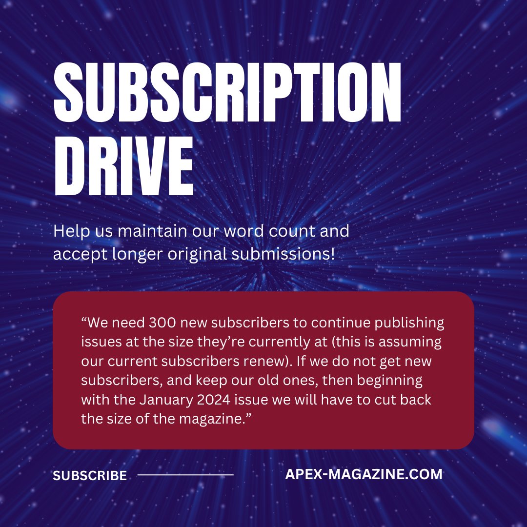 Real talk. We need 300 new subscribers (including renewals) to keep publishing issues at our current size. If we don't get hit that number we will need to scale back the magazine size. Help us keep our size (or increase it!) over the next two weeks! apex-magazine.com/apex-blog/its-…