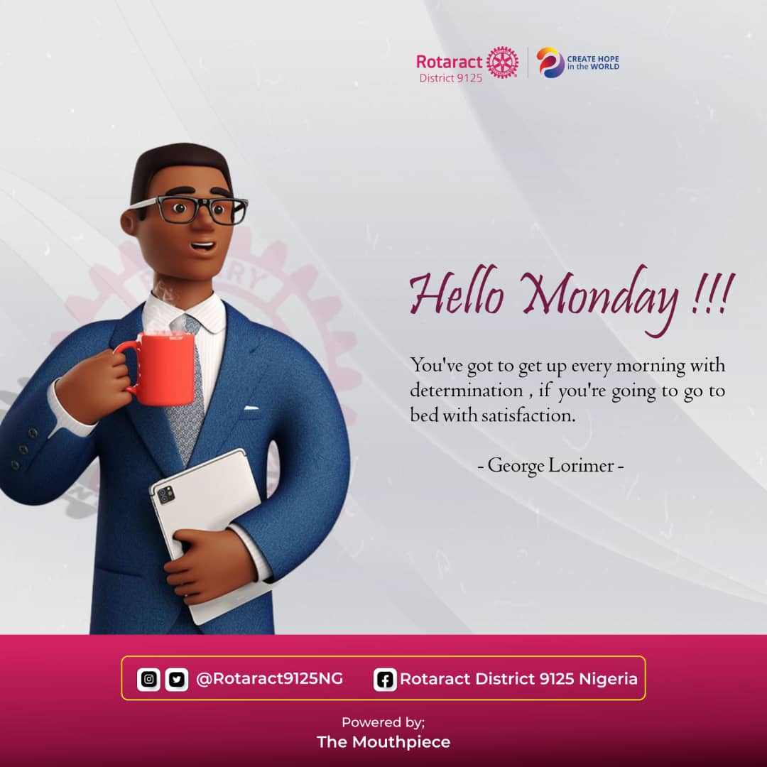 Rotaract9125NG's tweet photo. Yaaayy 🥳🎉
It's Monday again!

Get up with determination, if you're going to go to bed with satisfaction

Happy Monday!🤩

#MondayMotivation #D9125
#CreateTheHope

Powered by:
THE MOUTHPIECE
District Media Team, 23/24 https://t.co/DuRhLcYrSo