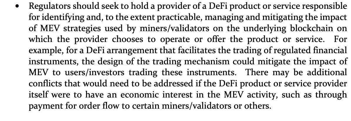 paddi_hansen's tweet photo. The IOSCO paper on DeFi policy recommendations is quite clear in its view about MEV and seeks to hold DeFi providers (broadly defined) responsible for identifying and managing MEV.
"the ability to reorder, insert, and otherwise control transactions enables conduct that in traditional markets would be considered manipulative and unlawful"
"Regulators should seek to hold a provider of a DeFi product or service responsible for identifying and, to the extent practicable, managing and mitigating the impact of MEV strategies used by miners/validators on the underlying blockchain"