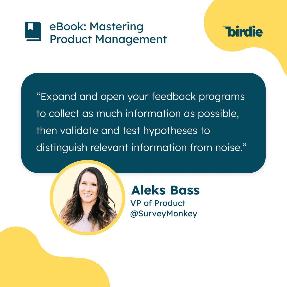 Aleks Bass is a VP of Product at SurveyMonkey. In our January 2023 roundtable,  Aleks talked about her experience building a data-driven culture as a  Product leader. 

Download the ebook now for free: lnkd.in/dQKbwn7u