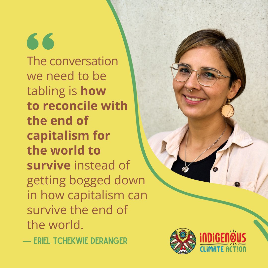 'The conversation we need to be tabling is how to reconcile with the end of capitalism for the world to survive instead of getting bogged down in how capitalism can survive the end of the world.' ― Eriel Tchekwie Deranger #ClimateChange #IndigenousClimateAction #Capitalism
