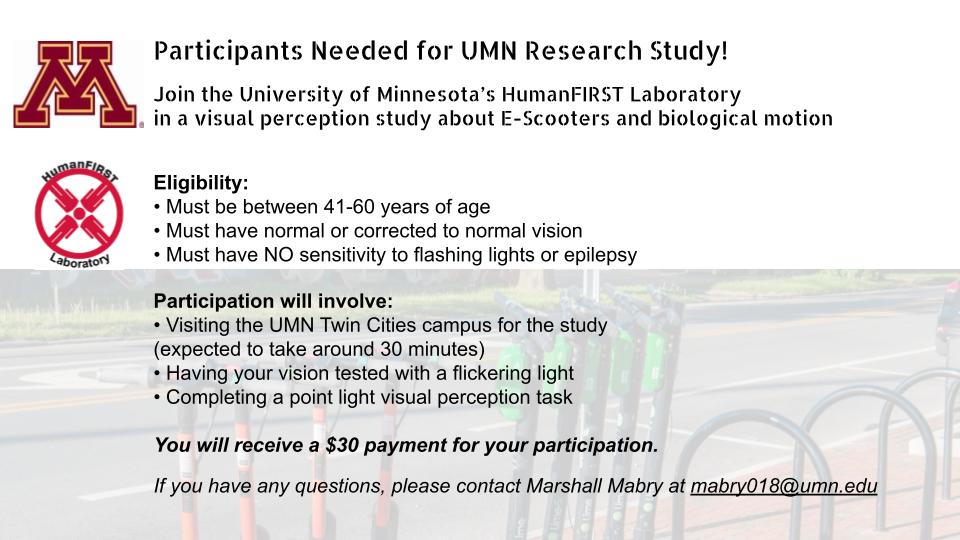 HumanFIRST_Lab's tweet image. Our researchers are seeking participants ages 41-60 for a study on visual perception of e-scooters! This study is being conducted on the UMN TC Campus, and pays $30 for a 30 minute appointment. Take this quick 3-question survey to see if you're eligible: umn.qualtrics.com/jfe/form/SV_4M…