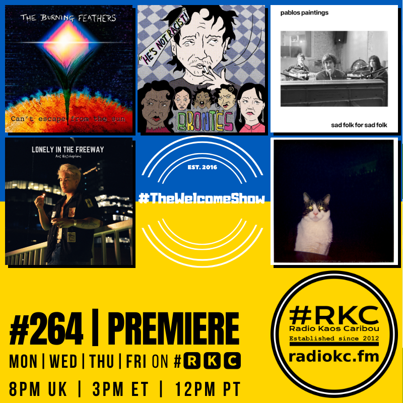 ▂▂▂▂▂▂▂▂▂▂▂▂▂▂
Coming up on #🆁🅺🅲
in #TheWelcomeShow
▂▂▂▂▂▂▂▂▂▂▂▂▂▂
Episode #264 │ PREMIERE
▂▂▂▂▂▂▂▂▂▂▂▂▂▂

<a href="/thebfeathers/">The Burning Feathers</a> │ <a href="/brontesband/">Brontës</a> │ <a href="/pablospaintings/">Pablo's Paintings</a> │ @autratchaphom04 │ <a href="/TheHeatIncband/">The Heat Inc.</a>

🆃🆄🅽🅴 📻 radiokc.fm