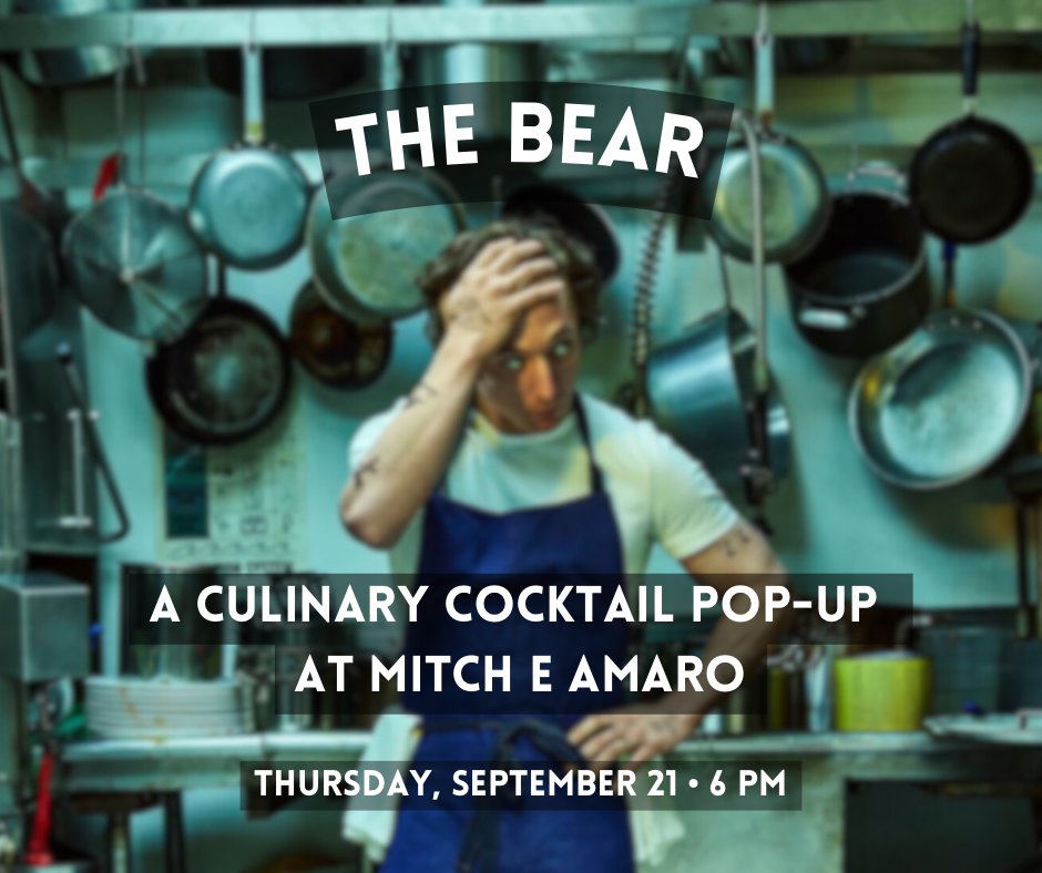 Join us at Mitch e Amaro on Thursday, September 21st starting at 6 PM for a cocktail menu based on The Bear (we promise not to yell YES CHEF too loud) 

Let it rip.