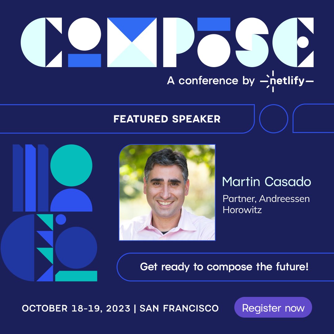 Netlify's tweet image. We&apos;re thrilled to announce @martin_casado, General Partner @a16z, as a featured speaker at #NetlifyCompose 2023! Get your tickets today so you don’t miss out on hearing from him and other industry leaders ntl.fyi/compose