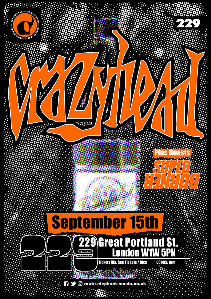 MuteElephant's tweet image. Next Up 
@CrazyheadUK &amp;amp; Super Burner at @229london 
Friday 7pm

seetickets.com/tour/crazyhead