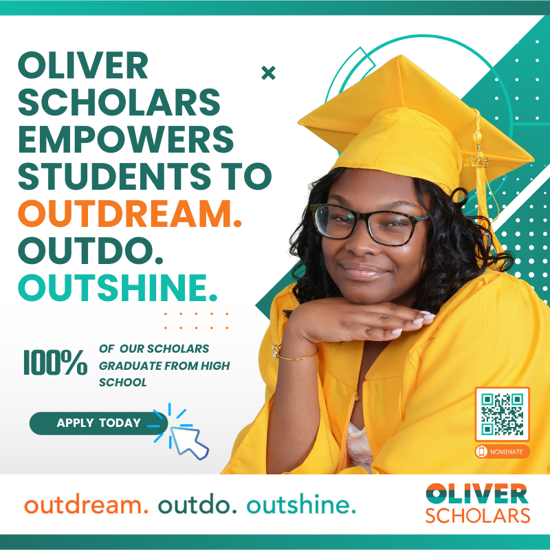 DO YOU KNOW A TALENTED 7TH GRADER?

It's Nomination Season at Oliver Scholars!  Help us to identify the next generation of talented scholars. Your nomination could change a young person's life forever.
To nominate, click here: oliverscholars.org/admissions