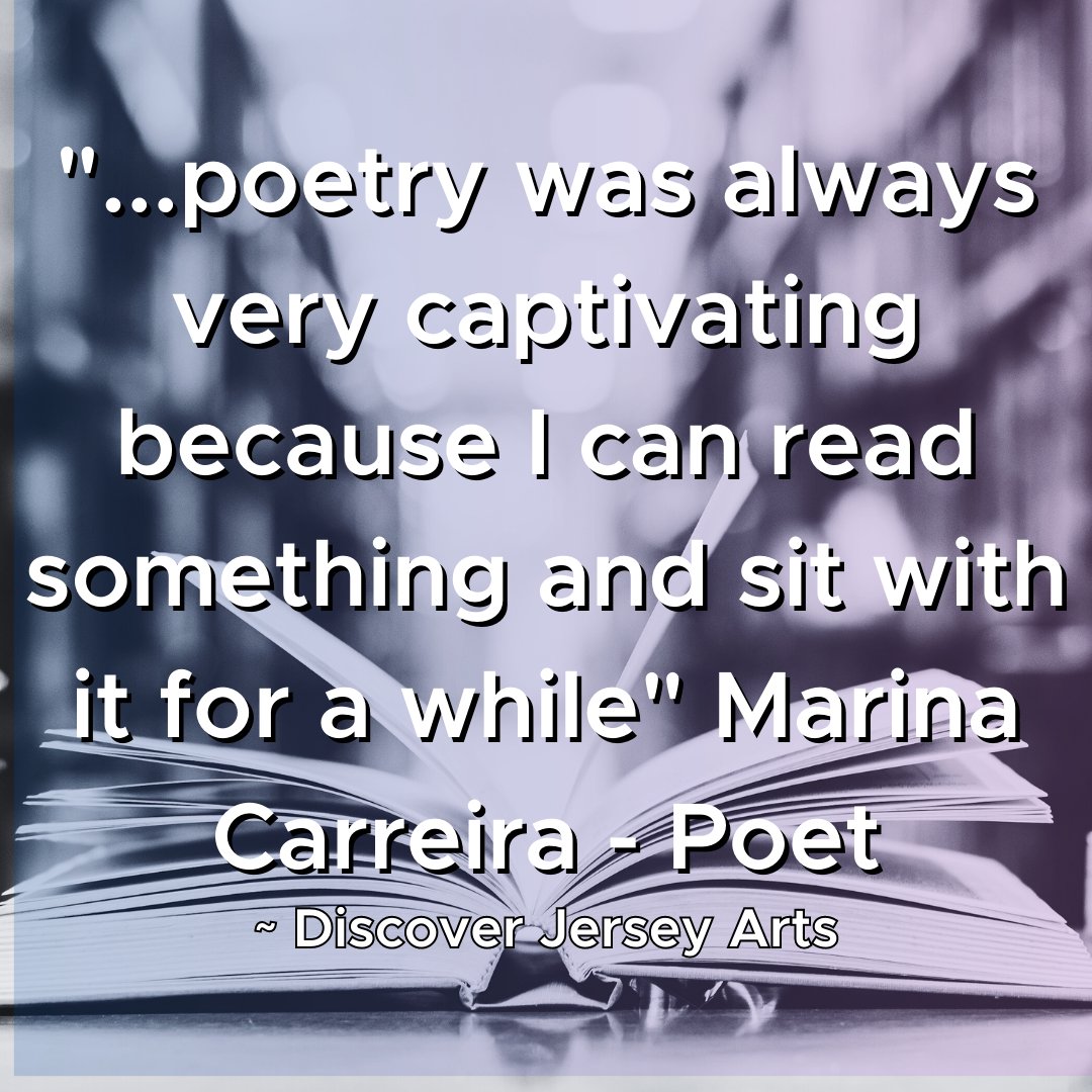 '...poetry was always very captivating because I can read something and sit with it for a while' Marina Carreira - Discover Jersey Arts #MondayMotivation #JerseyArts