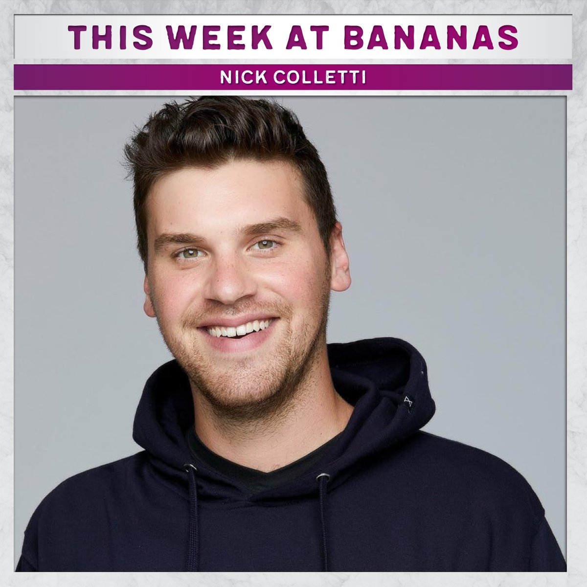 This Week at Bananas | @Nick_Colletti is in the club Friday + Saturday! Snag tickets here: bit.ly/2Nw7RC9