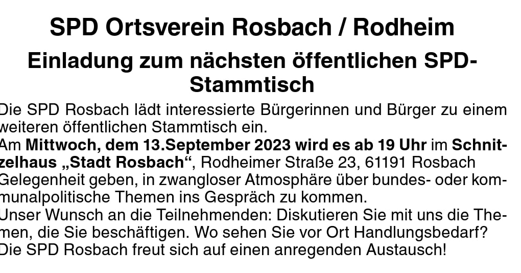 SPDRosbach's tweet photo. Die SPD Rosbach lädt interessierte B��rgerinnen und Bürger zu einem weiteren öffentlichen Stammtisch ein.

Am Mittwoch, dem 13.September 2023 wird es ab 19 Uhr im Schnitzelhaus „Stadt Rosbach“, Rodheimer Straße 23, 61191 Rosbach Gelegenheit geben, in zwangloser https://t.co/FiuXoLLrYP