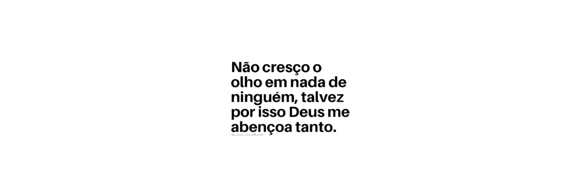 headersarte's tweet photo. ✦ Não cresço o olho em nada de ninguém... https://t.co/hQX6zmajP3