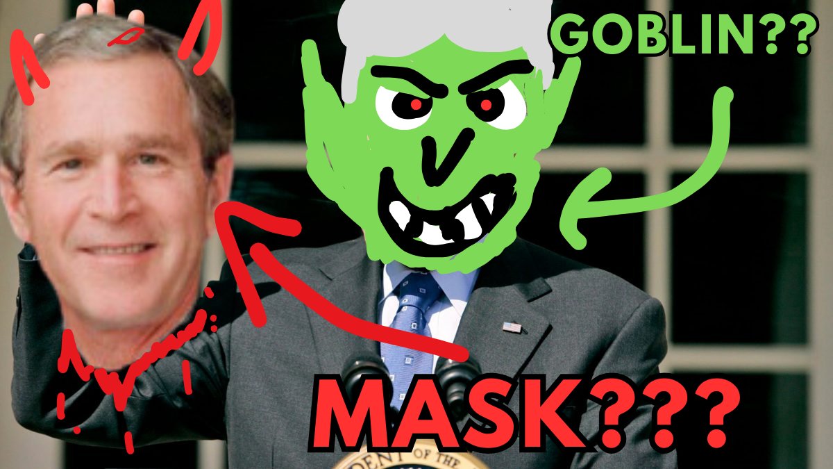 GoblinHunter666's tweet photo. Was George Bush GOBLIN  the whole time??? #ImJustSayingItWouldExplainAlot #NeverForget #FreeIphoneGiveAway @Drake https://t.co/sde3Kg9AXZ