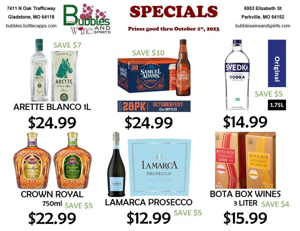September Specials 
good thru Oct 1st, 2023
at the Gladstone and Parkville locations 
including
Sam Adams Oktoberfest 28pk 
for only $24.99 - save $10
Svedka Vodka 1.75L for $14.99 - save $5
Arette Blanco 1L for only $24.99 save $7
Thank you for shopping locally owned businesses