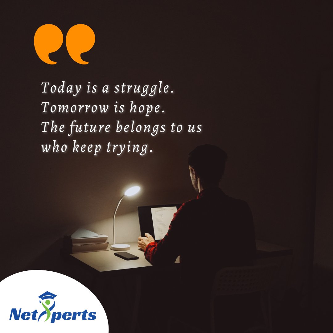 NetXperts_edu's tweet image. Today is a struggle.
Tomorrow is hope.
The future belongs to us
who keep trying.
#MondayMotivation #Quotes #NetXperts