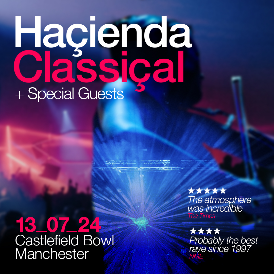 Back Once Again… Hacienda Classical Returns To Castlefield Bowl Saturday 13th July 2024 Tickets On Sale This Friday 15th September Here - tix.to/HacSOTC